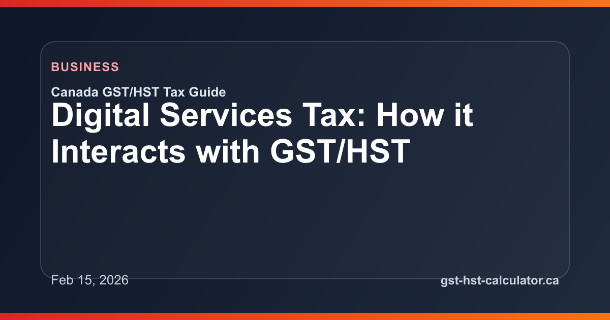 Digital Services Tax: How it Interacts with GST/HST GST/HST guide preview image