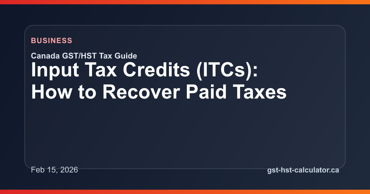 Input Tax Credits (ITCs): How to Recover Paid Taxes GST/HST guide preview image