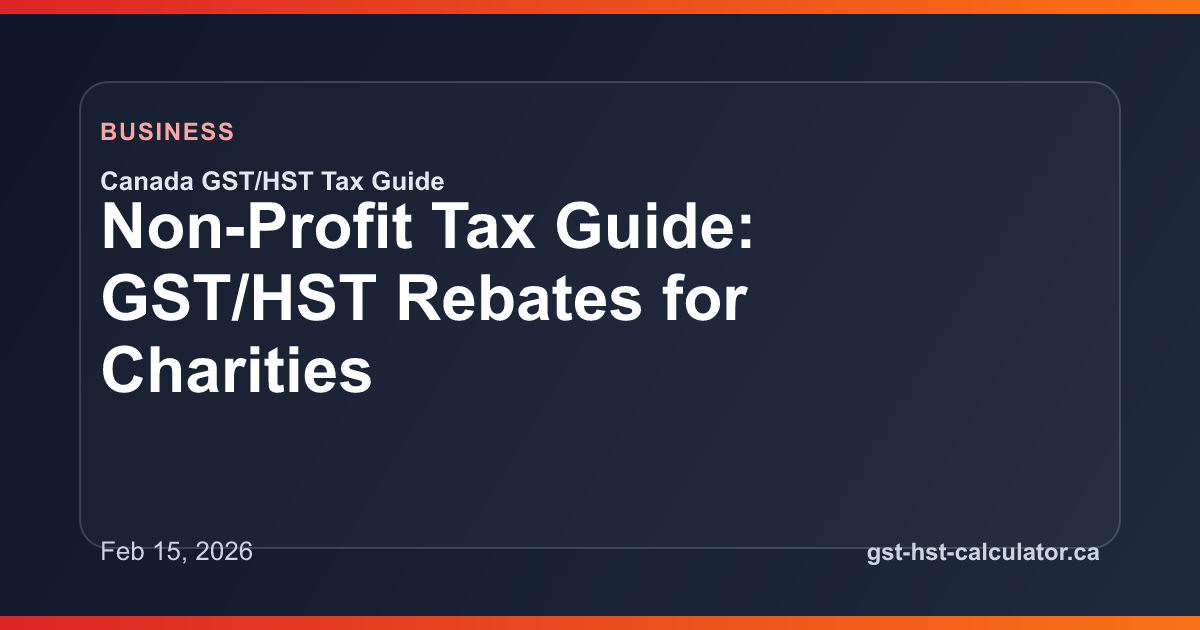 Non-Profit Tax Guide: GST/HST Rebates for Charities GST/HST guide preview image